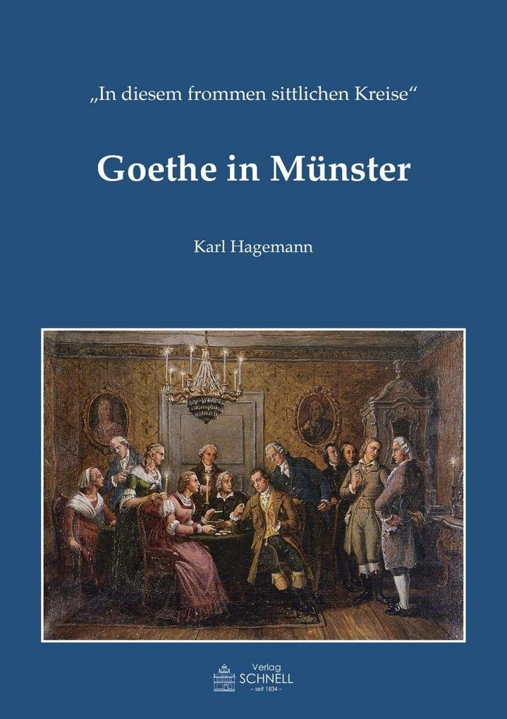 Goethe in Münster: "In diesem frommen sittlichen Kreise" Contemporary literature