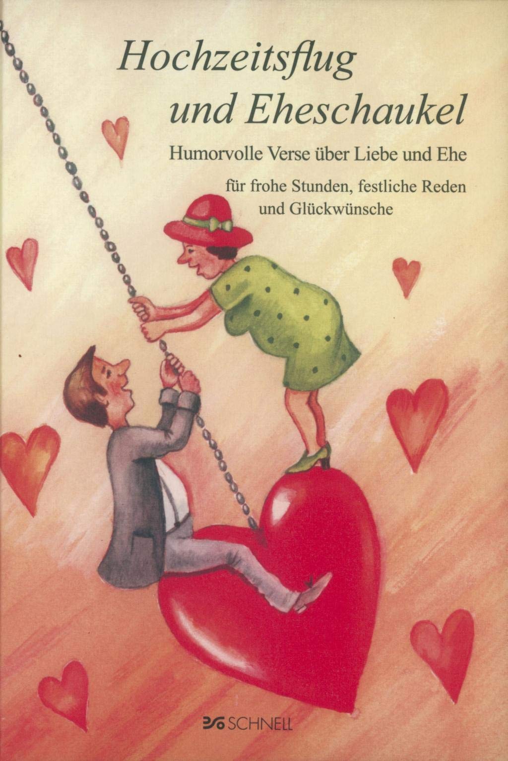 Hochzeitsflug und Eheschaukel: Humorvolle Verse über Liebe und Ehe für frohe Stunden, festliche Reden und Glückwünsche Poetry