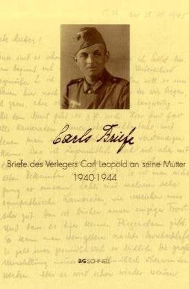 Carls Briefe: Briefe des Verlegers Carl Leopold an seine Mutter Laura 1940-1944 Politics & History