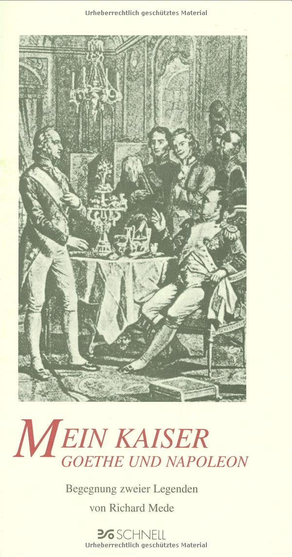 Mein Kaiser: Goethe und Napoleon. Begegnung zweier Legenden Contemporary literature