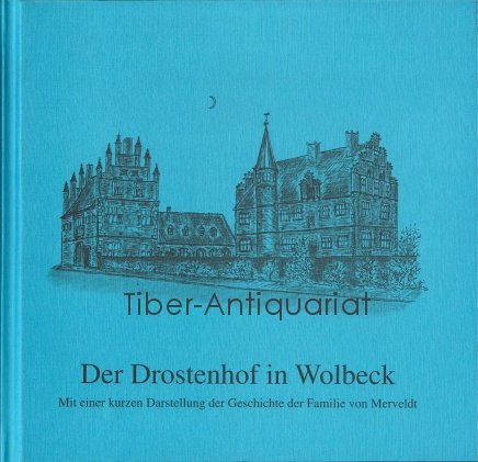Der Drostenhof in Wolbeck: Mit einer kurzen Darstellung der Geschichte der Familie von Merveldt Books