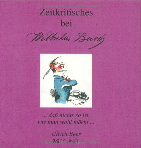 Zeitkritisches bei Wilhelm Busch: ... dass nichts so ist, wie man wohl möcht... Lifestyle