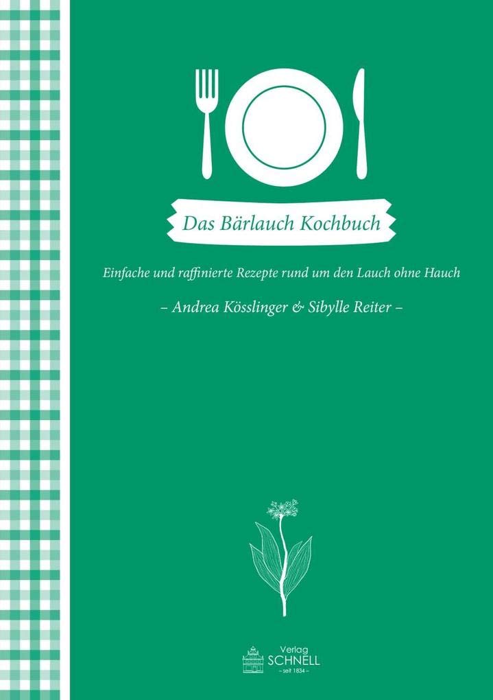 Das Bärlauch-Kochbuch Leisure, Home & Garden