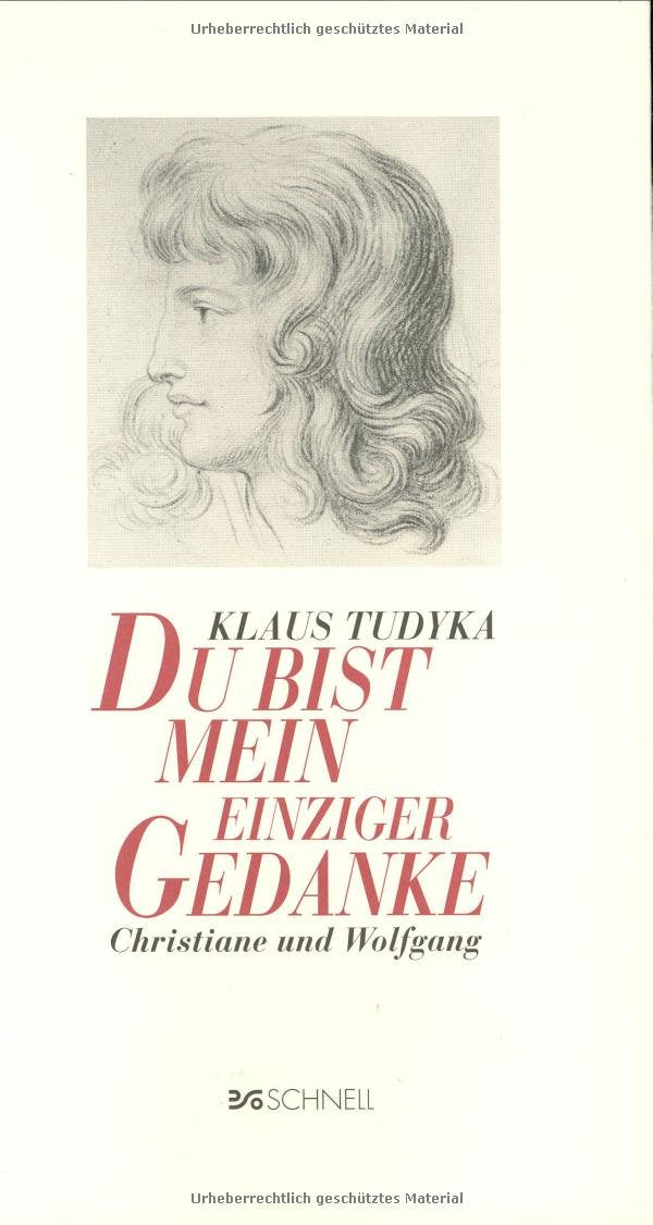 Du bist mein einziger Gedanke: Christiane und Wolfgang (Goethe) Classics