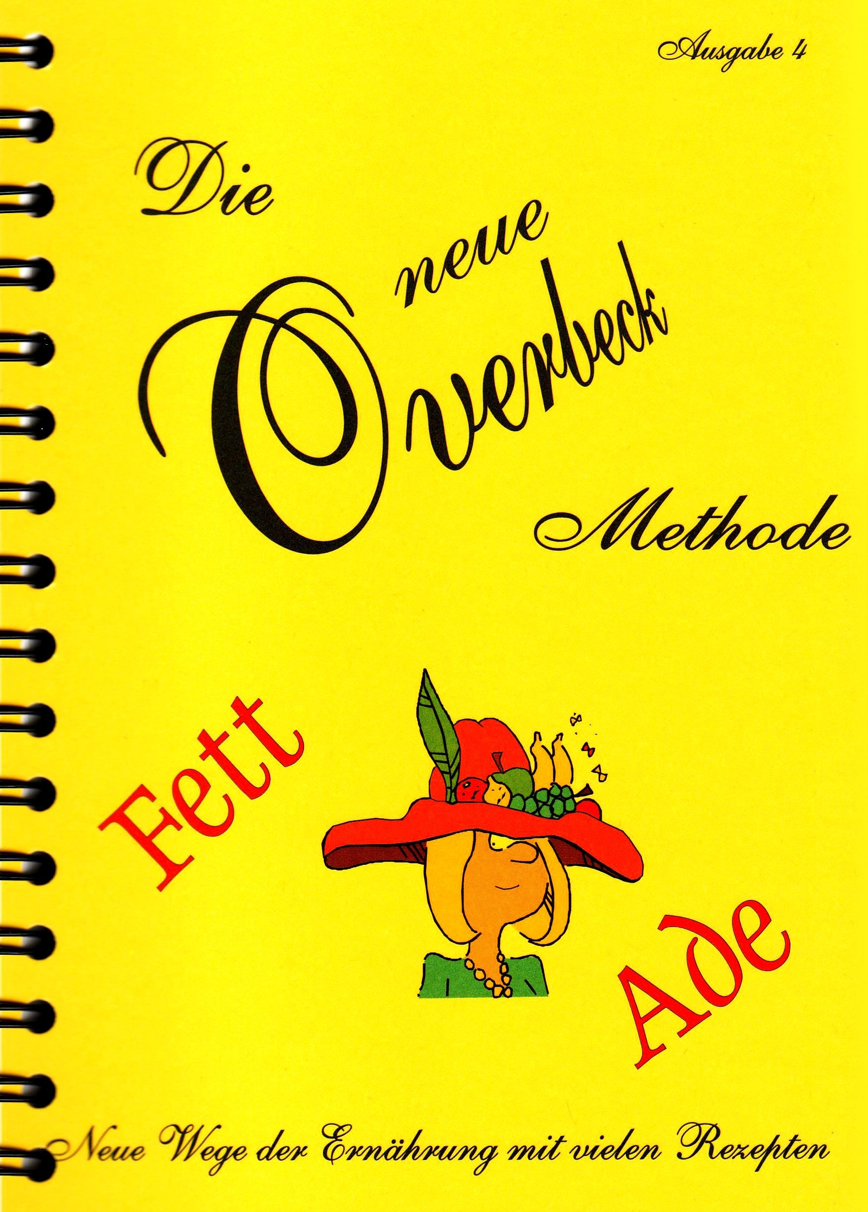 Die neue Overbeck Methode - Fett ade: Neue Wege der Ernährung mit vielen Rezepten Health, Nutrition & Fitness