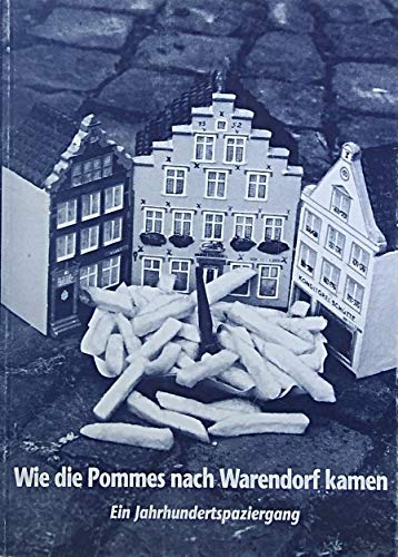 Wie die Pommes nach Warendorf kamen. Ein Jahrhundertspaziergang Books
