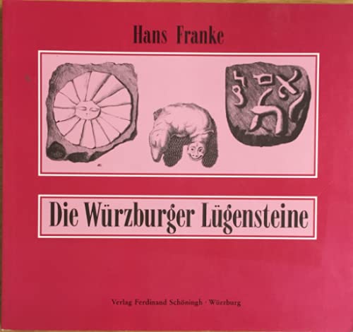 Die Würzburger Lügensteine. Tatsachen, Meinungen und Lügengespinste über eine der berühmtesten geologischen Spottfälschungen des 18. Jahrhunderts Law
