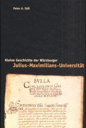 Kleine Geschichte der Würzburger Julius-Maximilians-Universität Books