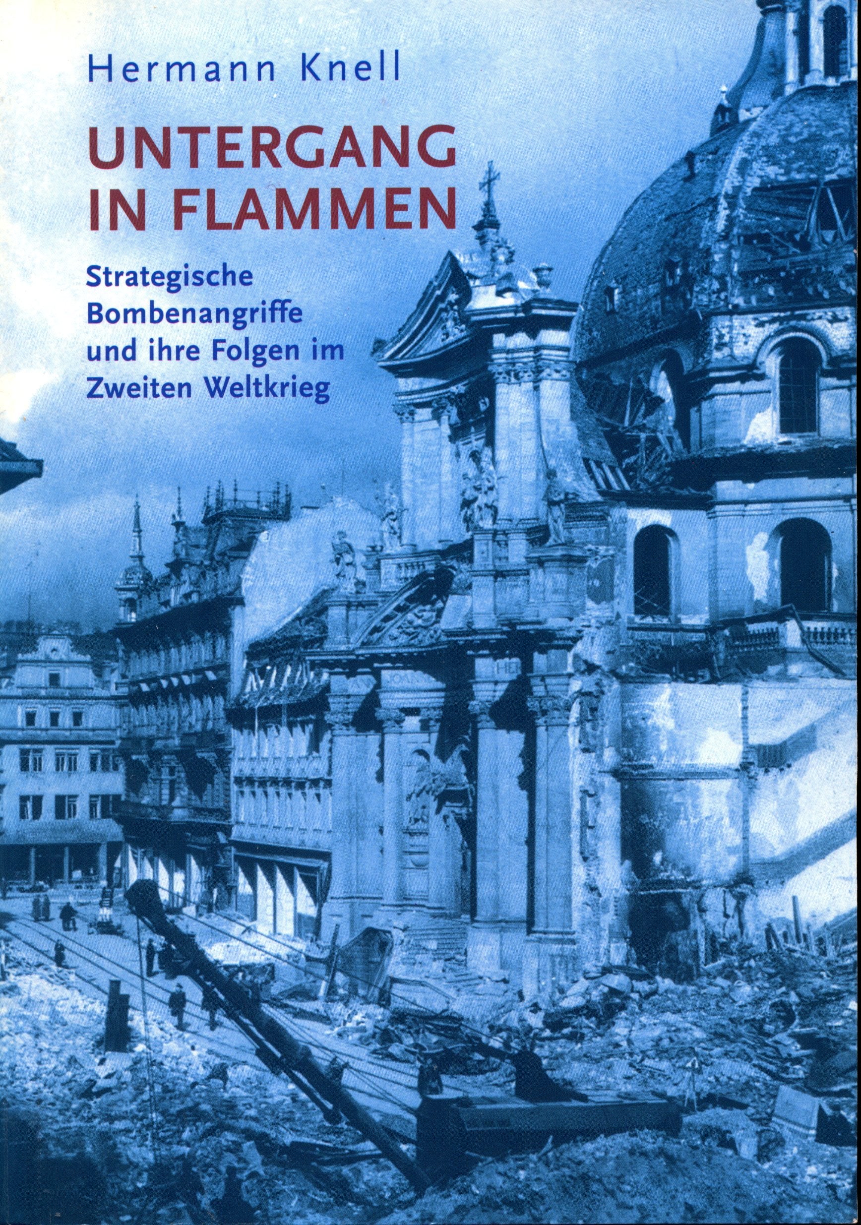 Untergang in Flammen: Strategische Bombenangriffe und ihre Folgen im Zweiten Weltkrieg (Veröffentlichungen des Stadtarchivs Würzburg) Politics & History
