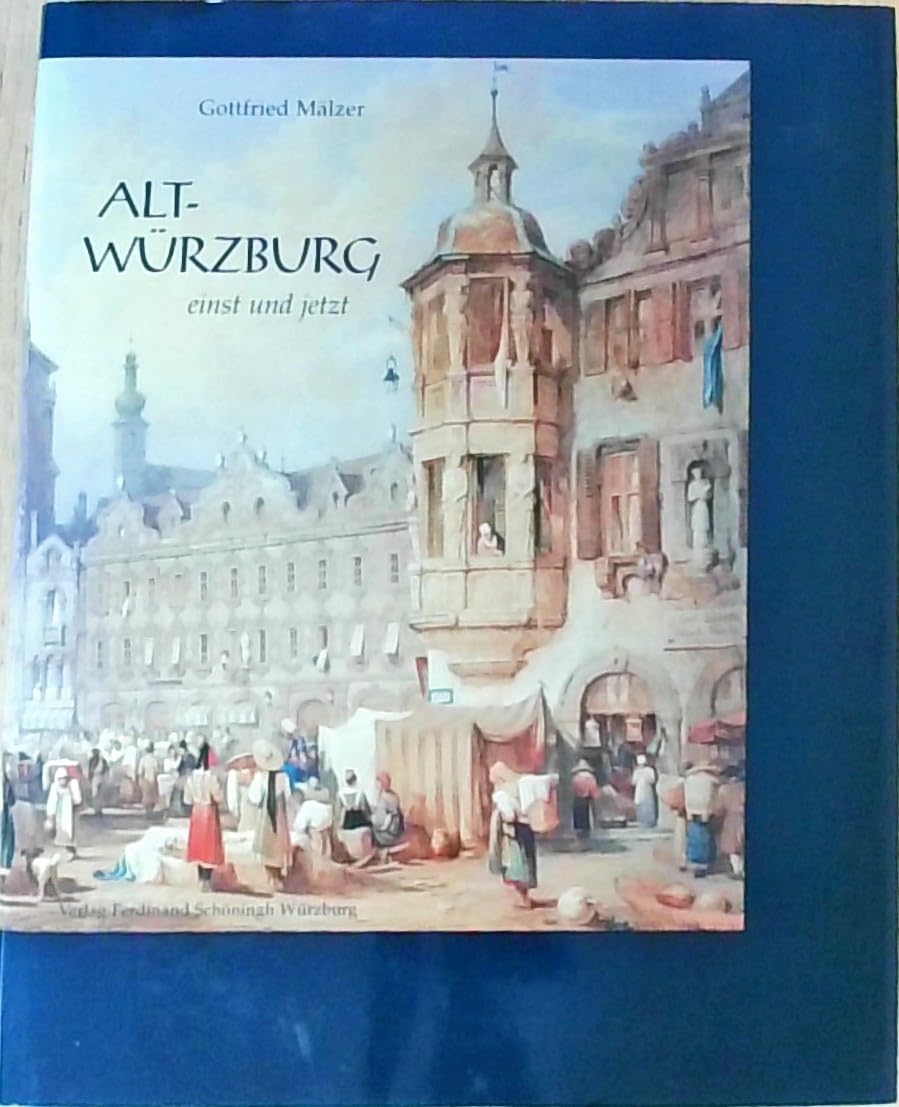 Alt-Würzburg, einst und jetzt Social Sciences