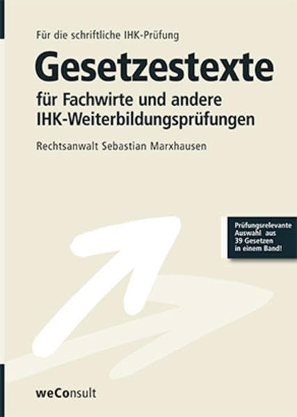 Gesetzestexte für Fachwirte und andere IHK-Weiterbildungsprüfungen: BGB, HGB, Arbeitsrecht, UGW, Kartellgesetz und viele weitere Gesetze für die schriftliche Fachwirteprüfung Law