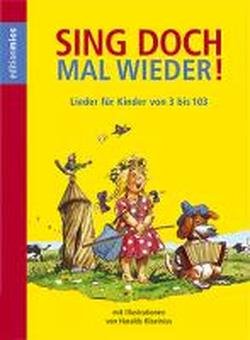 Sing doch mal wieder!: Lieder für Kinder von 3 bis 103 Non-fiction