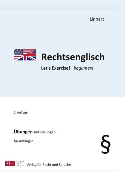 Rechtsenglisch: Let's exercise! Beginners. Übungen mit Lösungen für Anfänger Law
