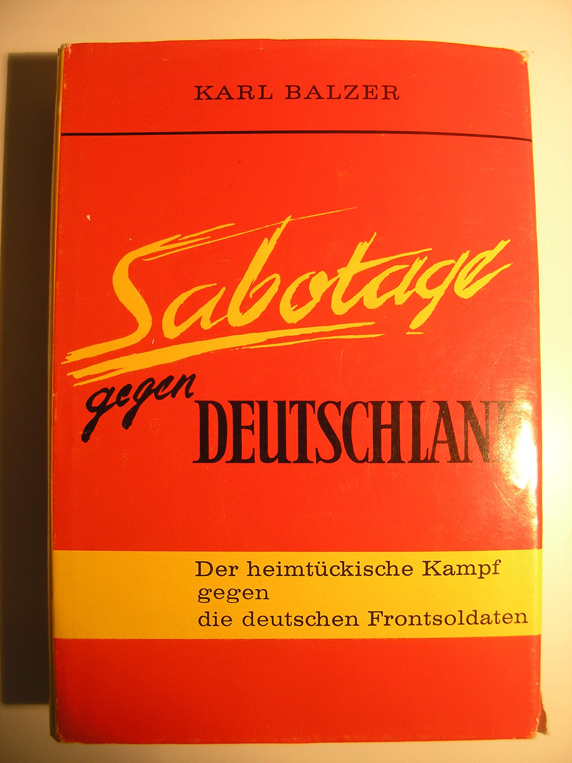 Sabotage gegen Deutschland Der heimtückische Kampf gegen die deutschen Frontsoldaten. Books