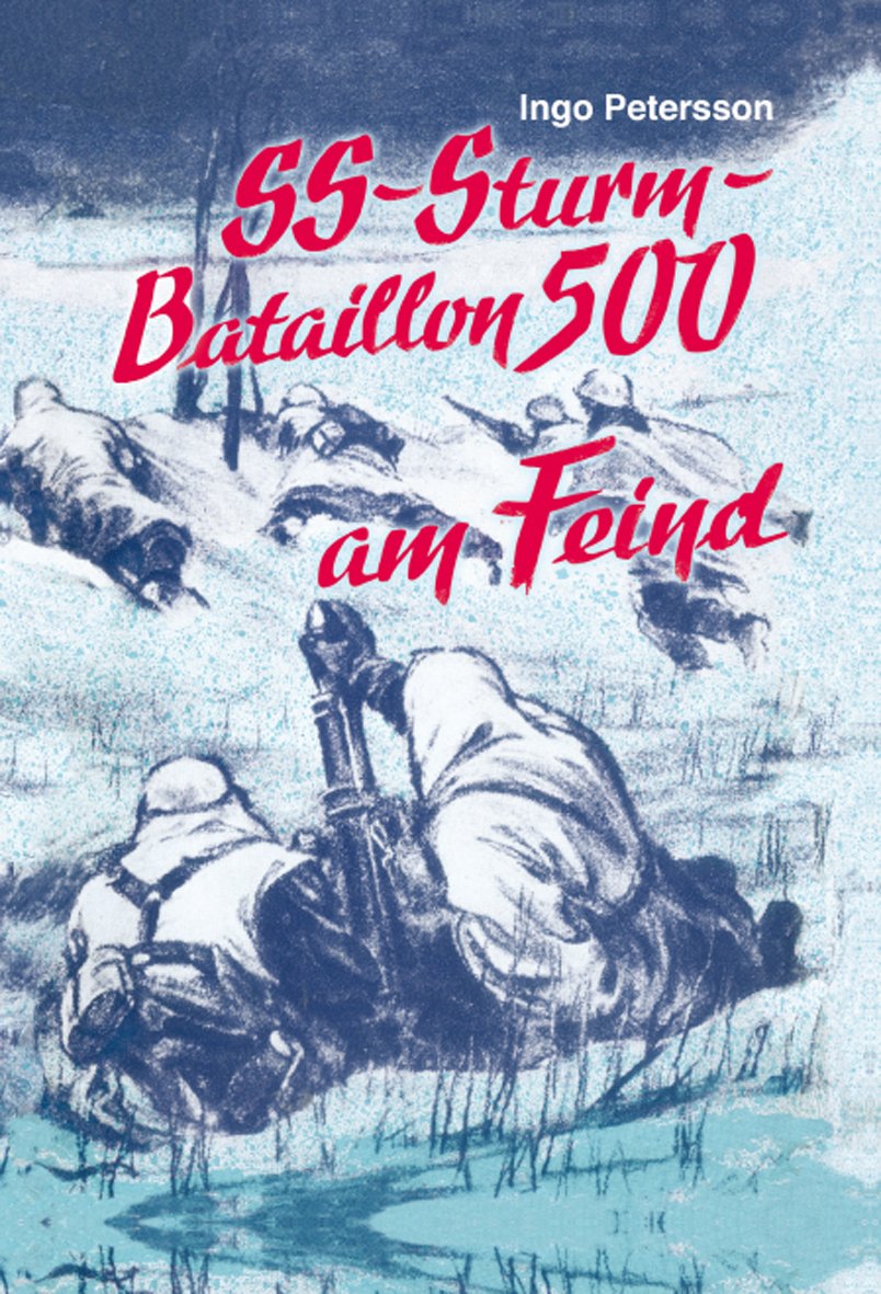 SS-Sturmbataillon 500 am Feind. Weg und Kampf des Sturmbataillons 500 der Waffen-SS Books