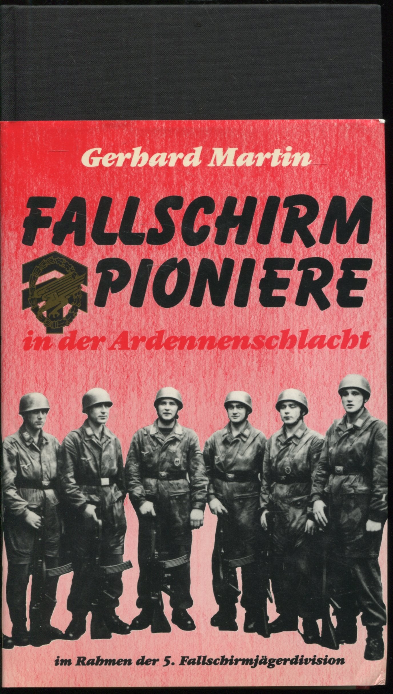 Fallschirmpioniere in der Ardennenschlacht. Im Rahmen der 5. Fallschirmjägerdivision Politics & History