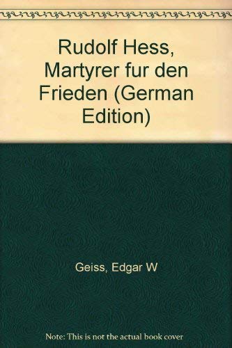 Rudolf Hess - Märtyrer für den Frieden Politics & Society