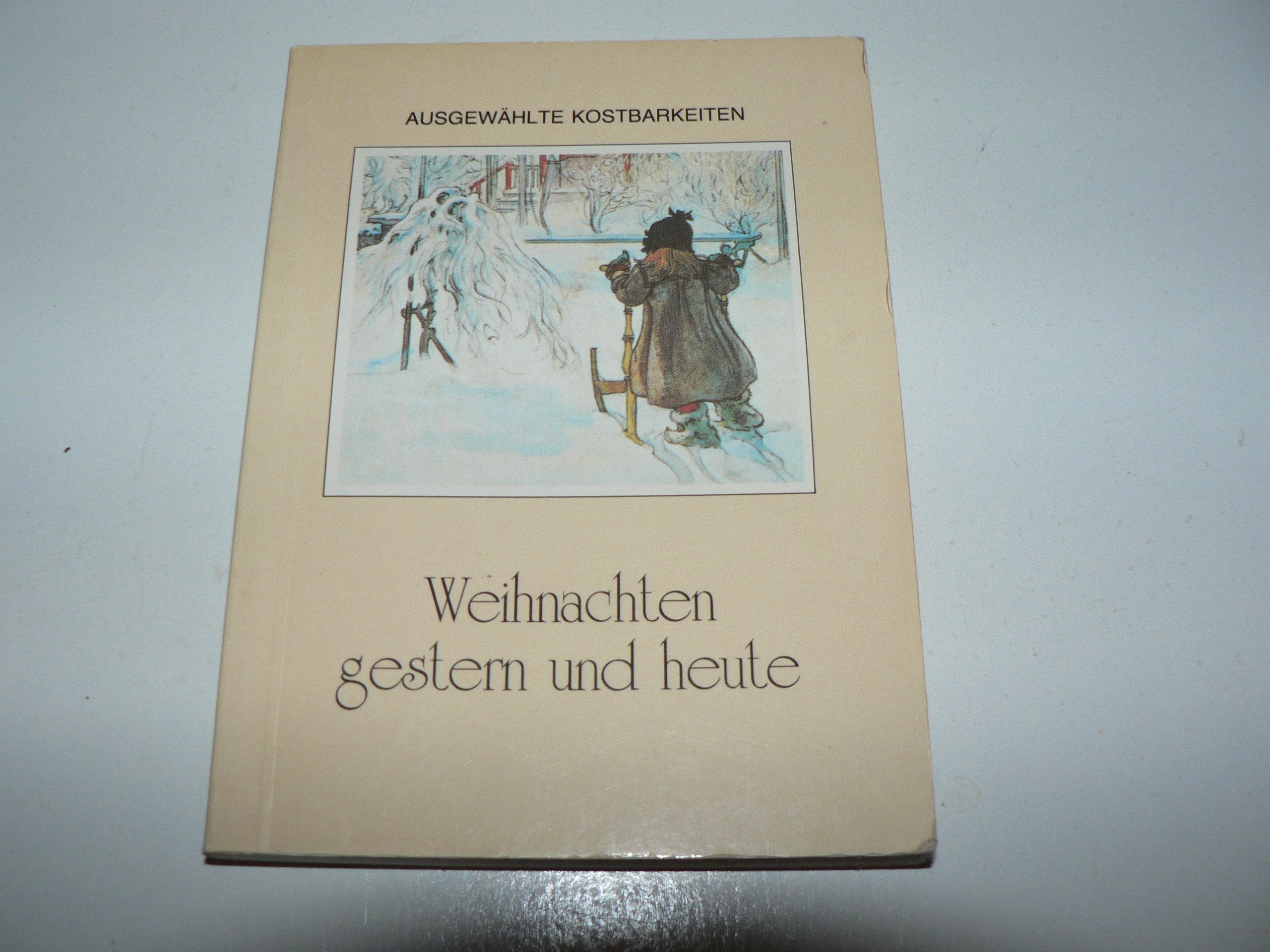Weihnachten gestern und heute (Ausgewählte Kostbarkeiten) book