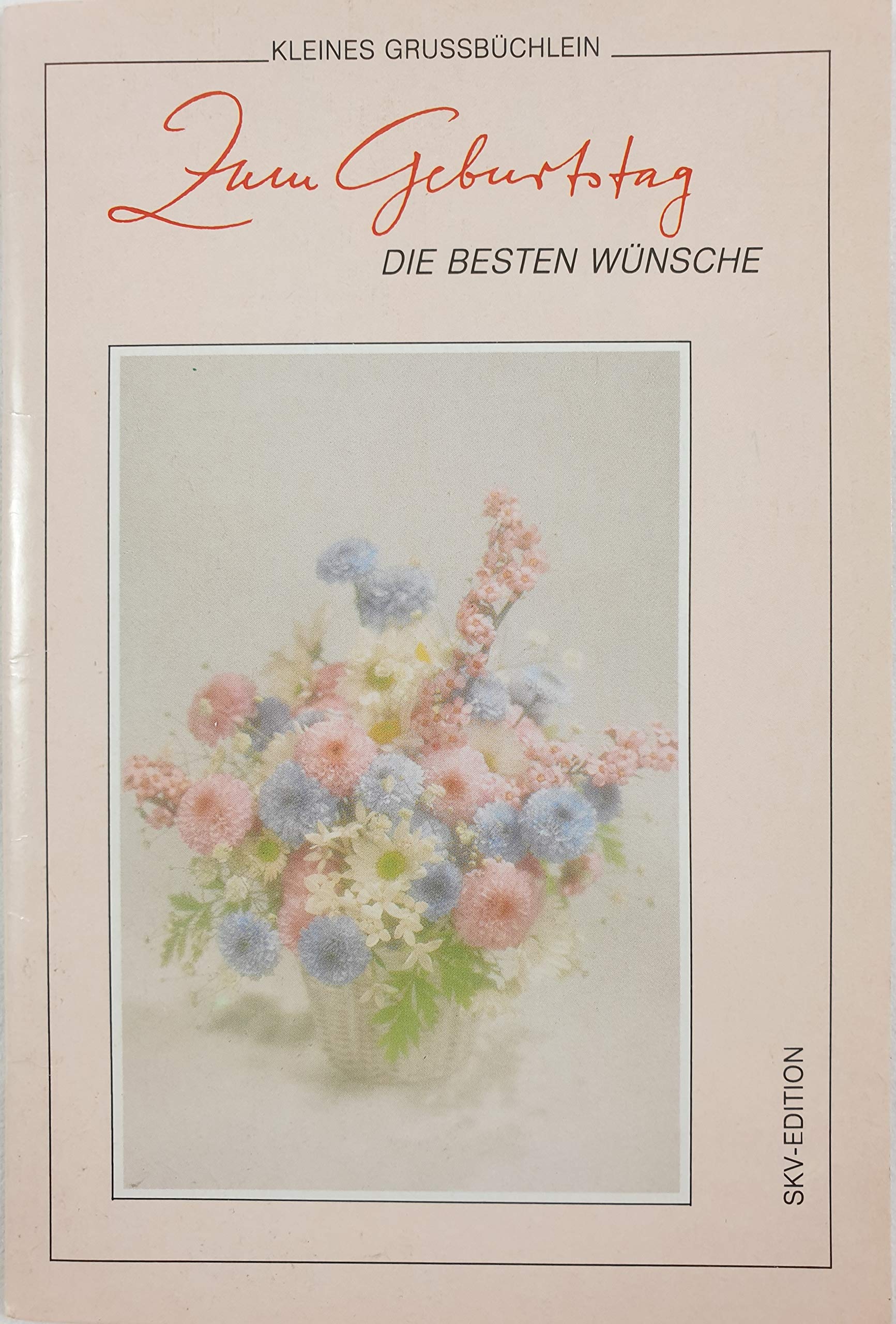 Zum Geburtstag die besten Wünsche (Kleine Grussbüchlein) Books