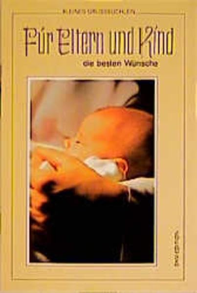 Für Eltern und Kind die besten Wünsche (Kleine Grussbüchlein) Books