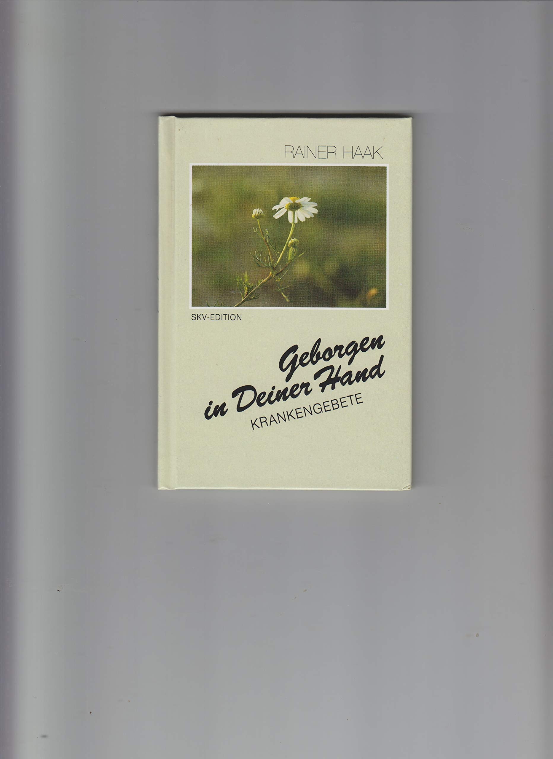Geborgen in deiner Hand: Krankengebete Books