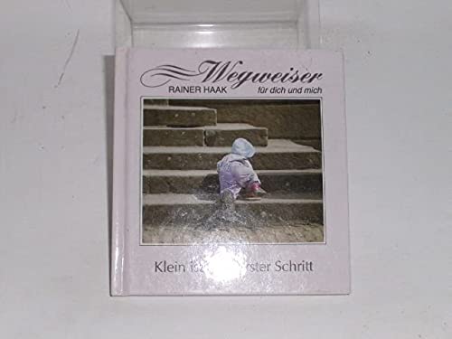 Klein ist dein erster Schritt (Wegweiser für dich und mich) Books