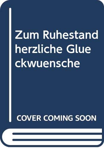 Zum Ruhestand herzliche Glückwünsche (Kleine Grussbüchlein) Books