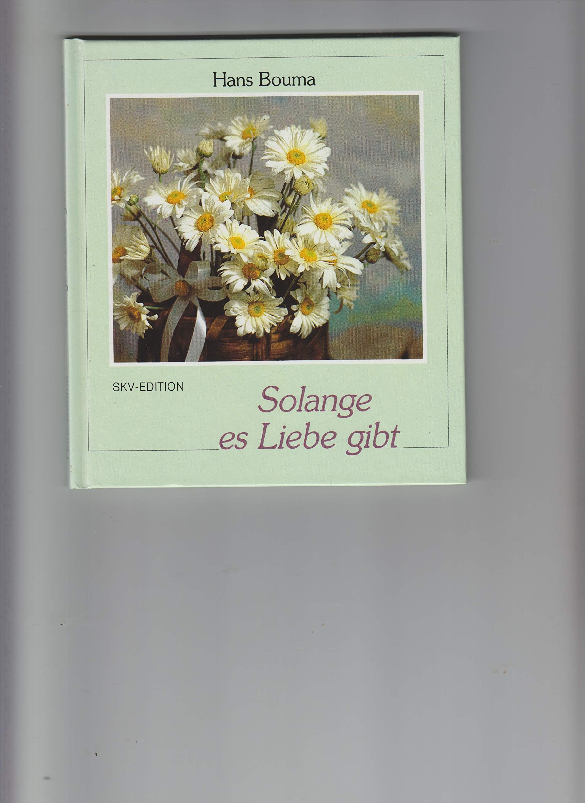Solange es Liebe gibt (Bild-Text-Bände) Books