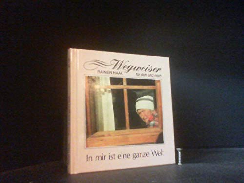 In mir ist eine ganze Welt (Wegweiser für dich und mich) Books