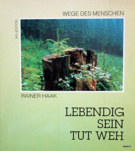 Lebendig sein tut weh (Wege des Menschen) Books