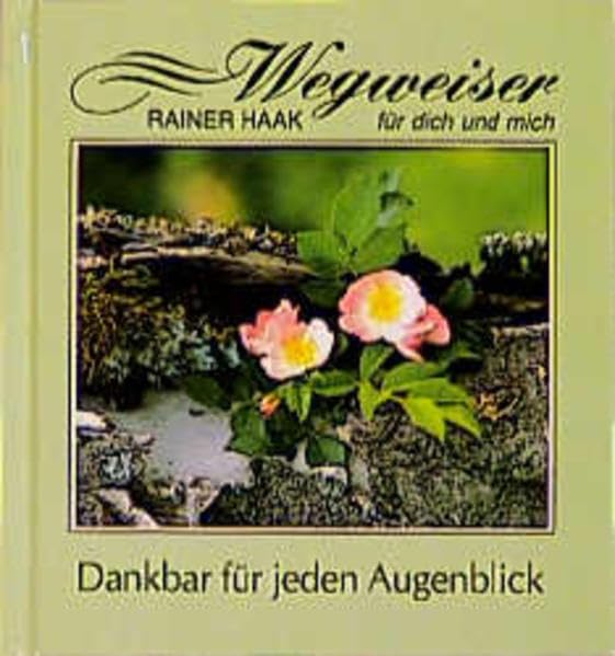 Dankbar für jeden Augenblick (Wegweiser für dich und mich) Books