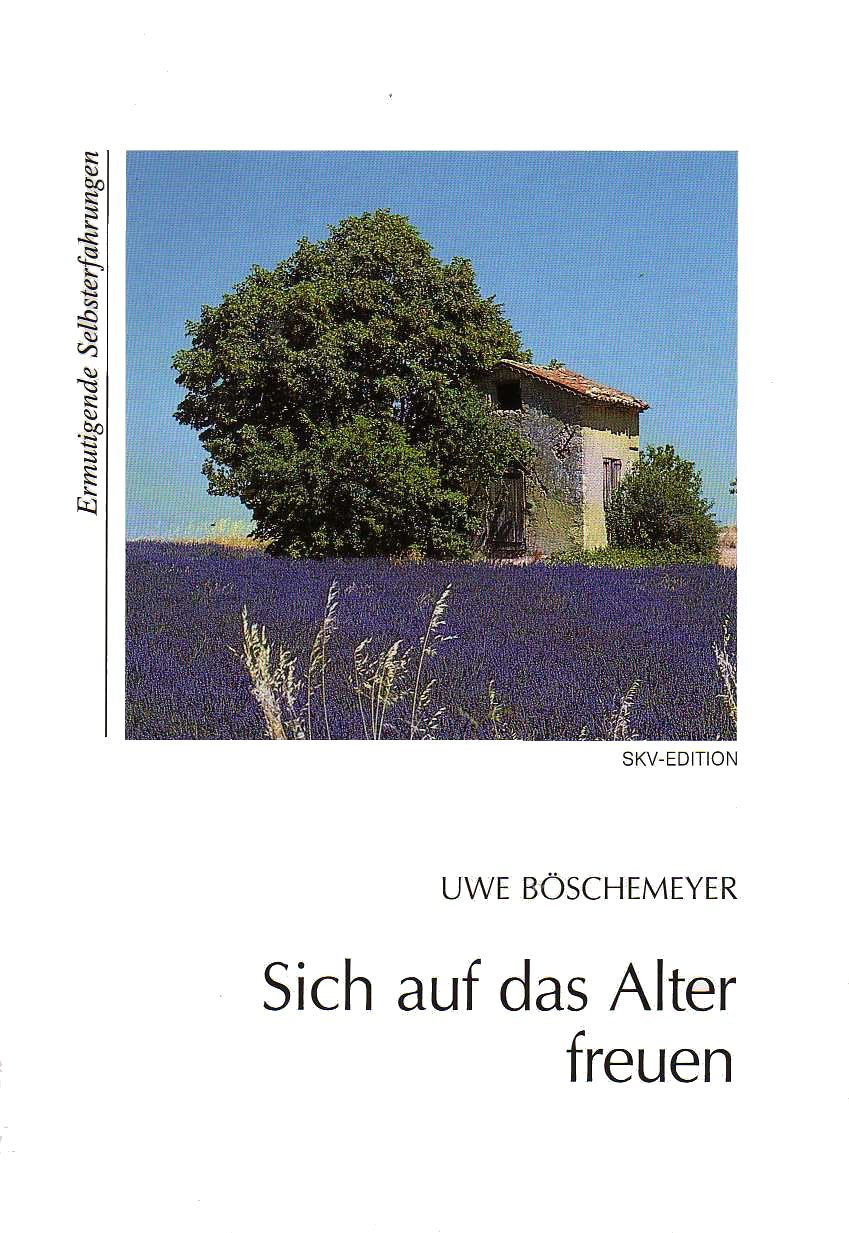 Sich auf das Alter freuen (Ermutigende Selbsterfahrung) Books