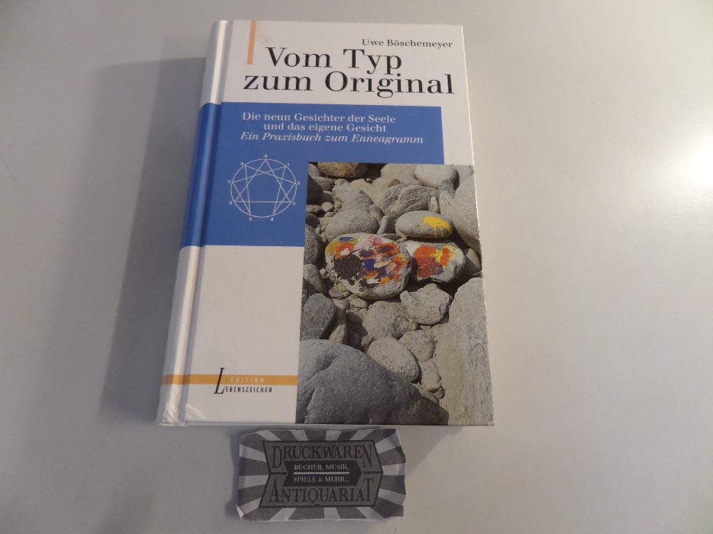 Vom Typ zum Original / Die neun Gesichter der Seele und das eigene Gesicht - ein Praxisbuch zum Enneagramm Contemporary literature