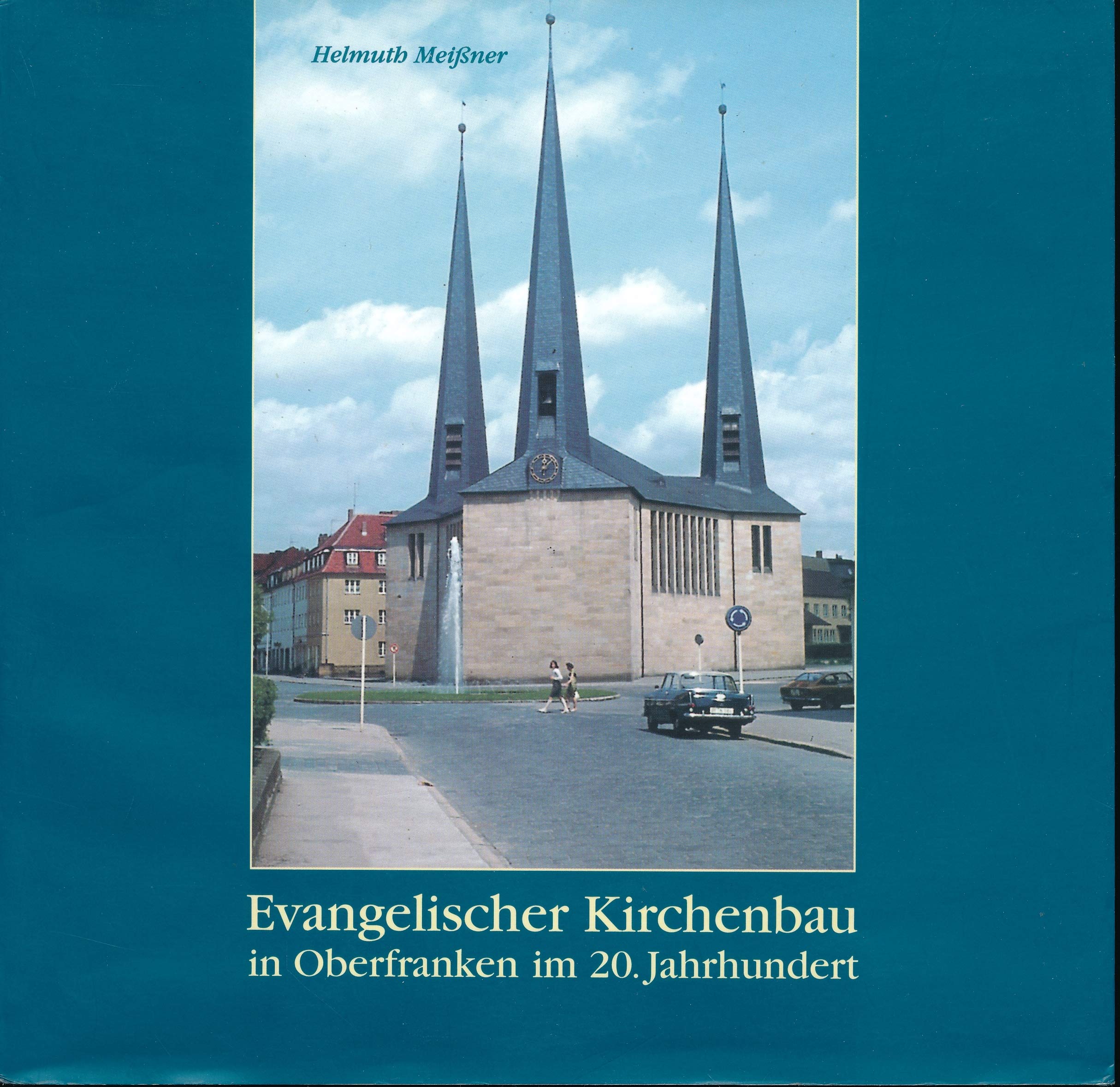 Evangelischer Kirchenbau in Oberfranken im 20. Jahrhundert (CHW-Monographien) Books