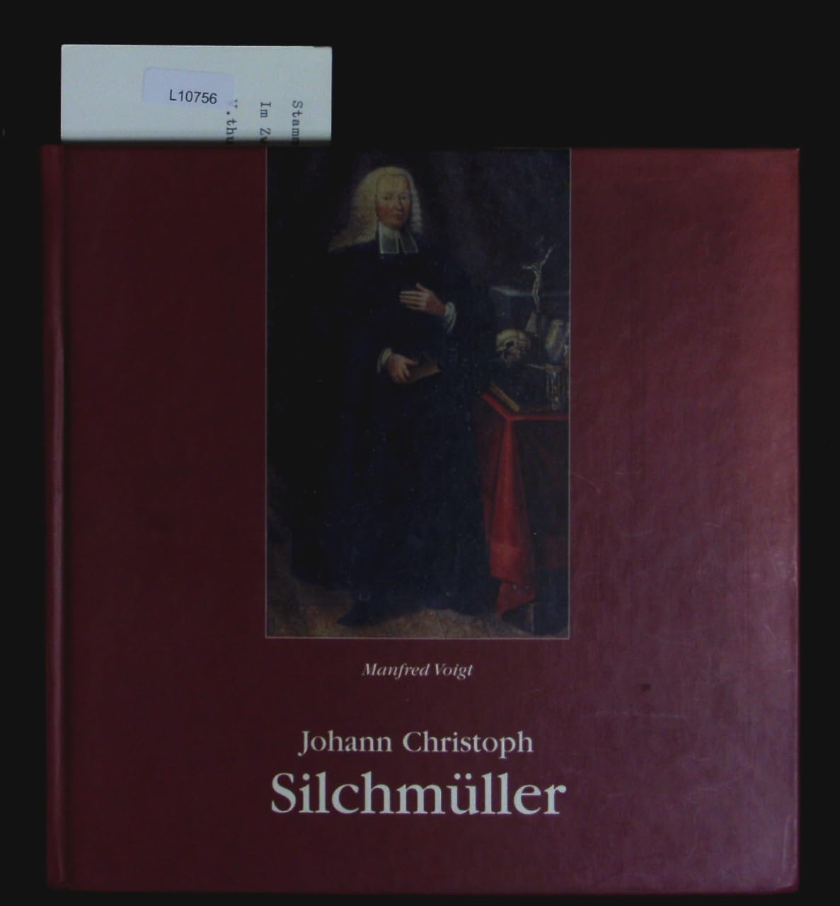 Johann Christoph Silchmüller - Hofprediger und Superintendent in Bayreuth und Kulmbach: Ein Lutherischer Pietist zur Zeit der Aufklärung (CHW-Monographien) - Voigt, Manfred book