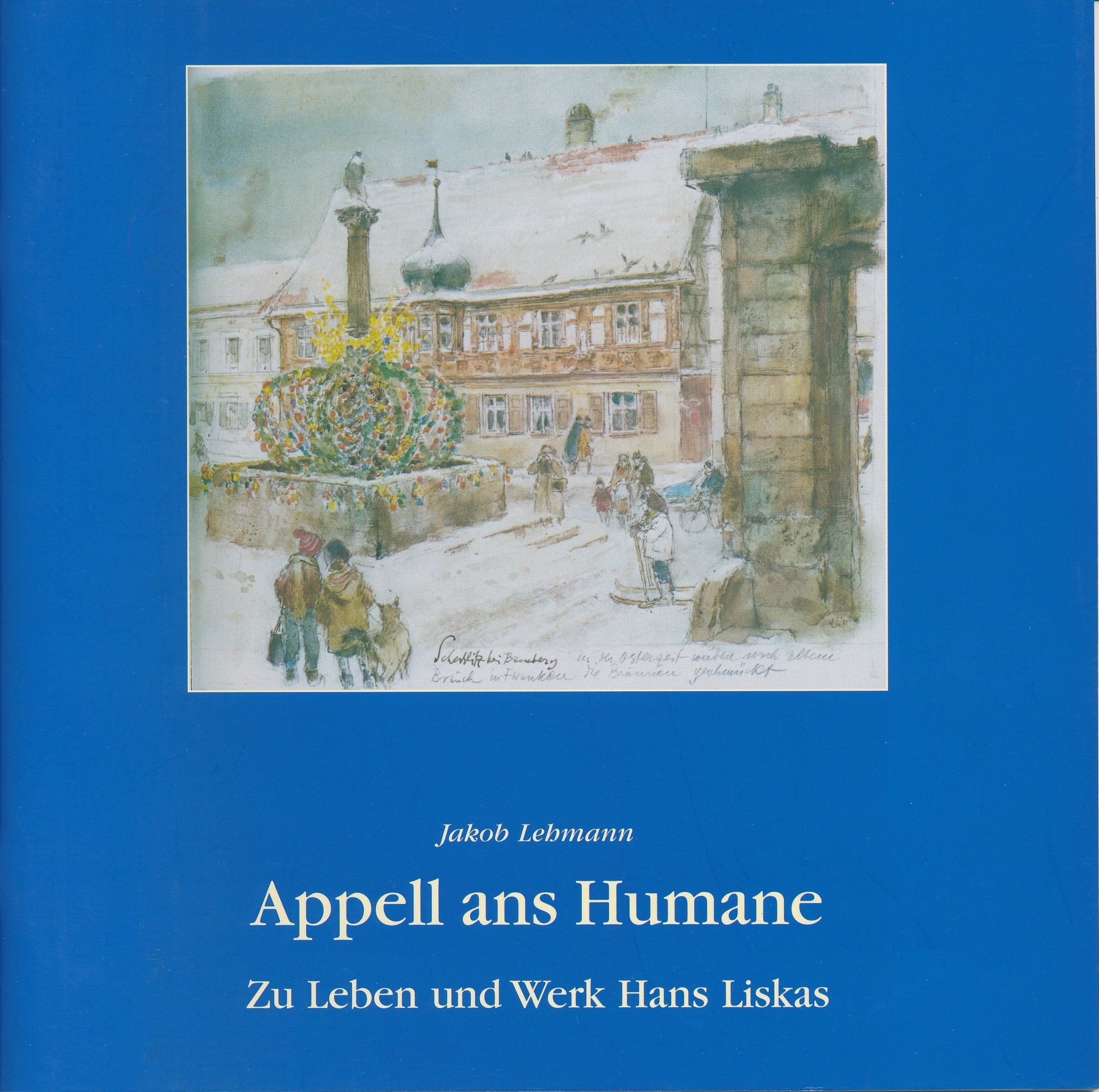 Appell ans Humane: Zu Leben und Werk Hans Liskas (Kleine CHW-Schriften) Books