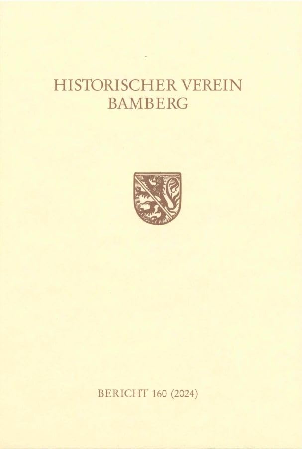 Berichte des Historischen Vereins Bamberg. Band 160 (2024) Books