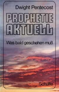 Prophetie Aktuell Was Bald geschen muß (Theologie) Religion & Esotericism
