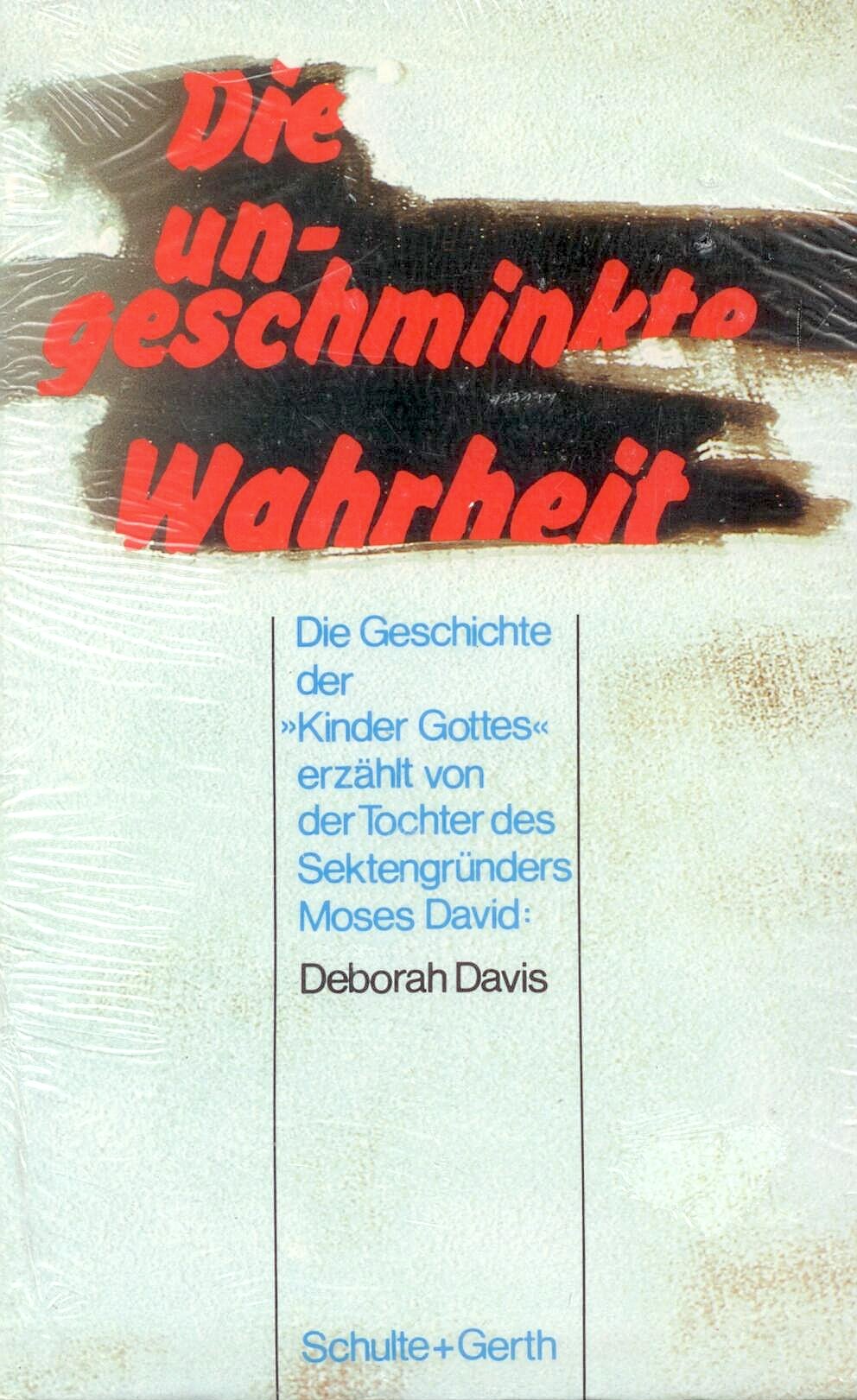 Die ungeschminkte Wahrheit. Die Geschichte der 'Kinder Gottes' book