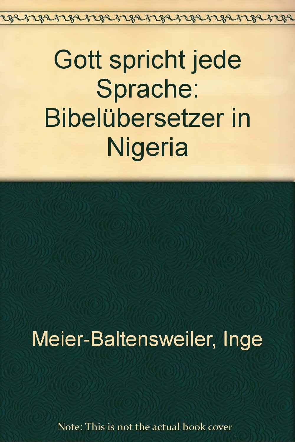 Gott spricht jede Sprache: Wycliff-Bibelübersetzer in Nigeria Memories