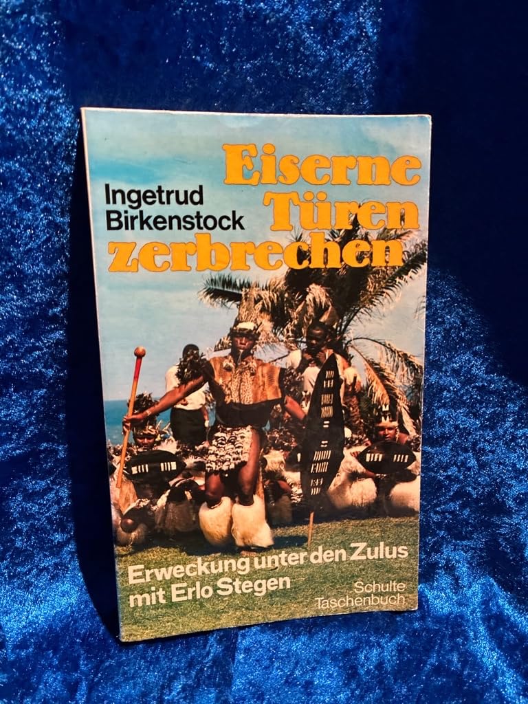 Eiserne Türen zerbrechen.: Erweckung unter den Zulus mit Erlo Stegen. Books