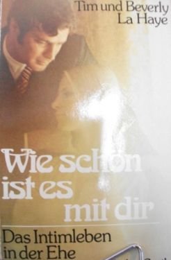 Wie schön ist es mit dir: Das Intimleben in der Ehe Partnership & Love