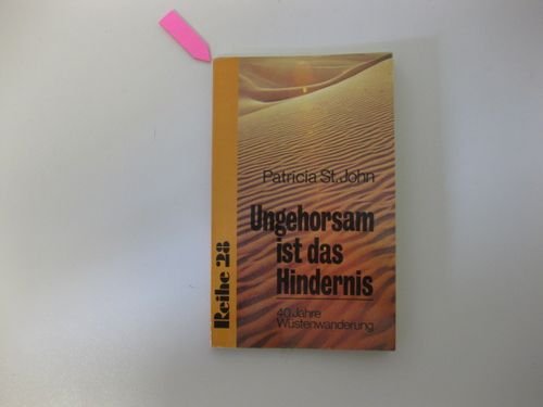 Ungehorsam ist das Hindernis. 40 Jahre Wüstenwanderung Books