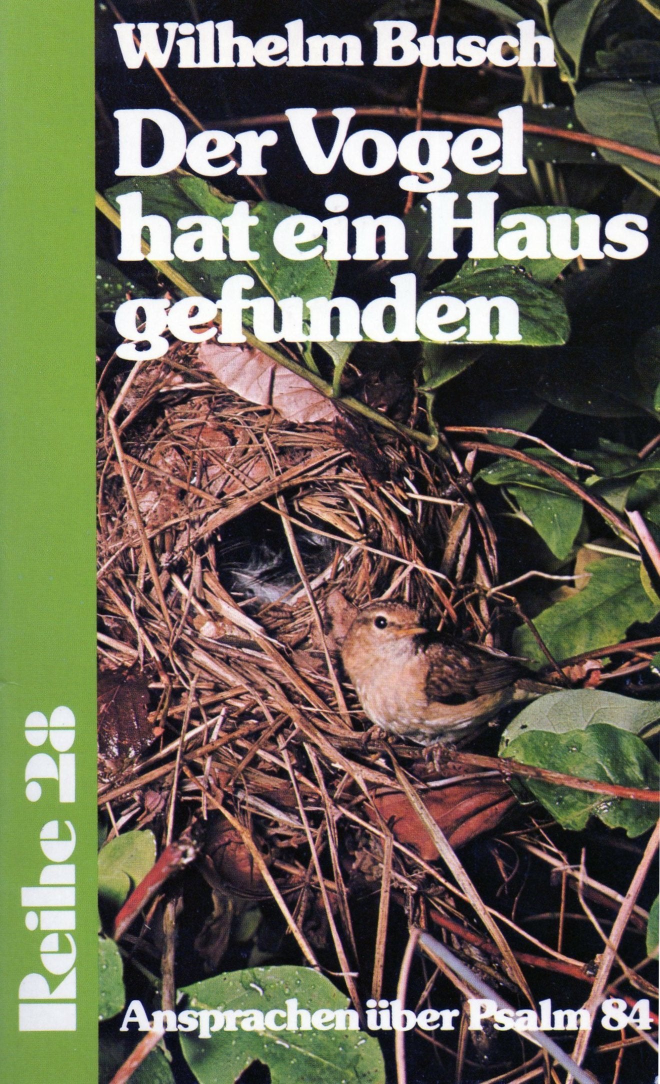 Der Vogel hat ein Haus gefunden.: Ansprachen über Psalm 84. Religion & Esotericism