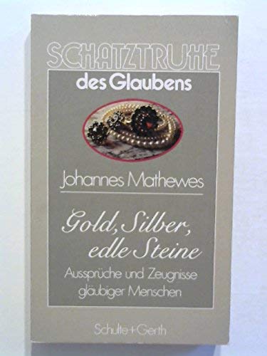 Gold, Silber, Edelsteine: Aussprüche gläubiger Menschen Religion & Esotericism