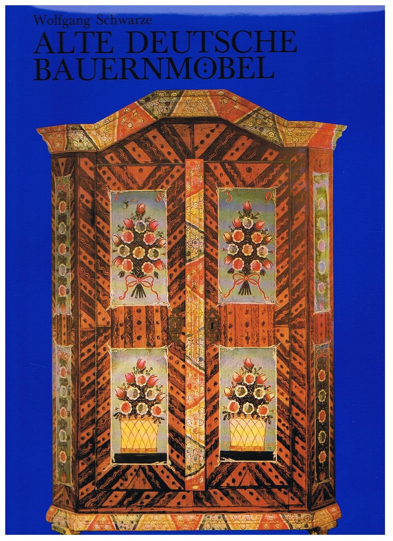 Alte Deutsche Bauernmöbel von 1700 bis 1860 I. Der Süden. Vom Main bis zum Inn Books