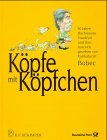 Köpfe mit Köpfchen: 50 Jahre Buchmesse Frankfurt und ihre Autoren gesehen von Karikaturist Bubec: 50 Jahre Buchmesse Frankfurt und ihre Autoren ... v. Christiane Herzog. Hrsg. v. d. Dtsch. Post Books