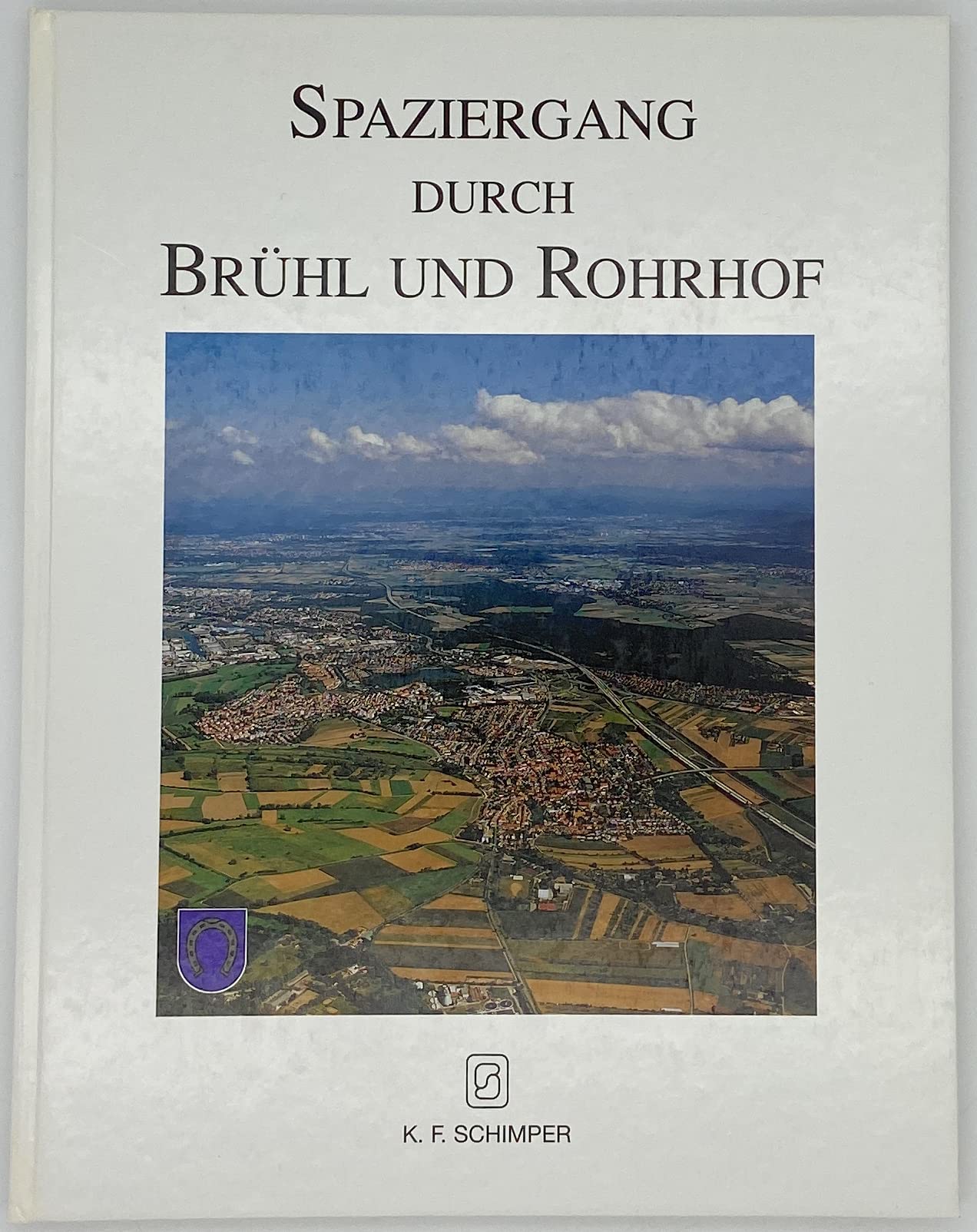 Spaziergang durch Brühl und Rohrhof. Stadtportraits aus dem Rhein-Neckar-Dreieck. Bildband Travel Books