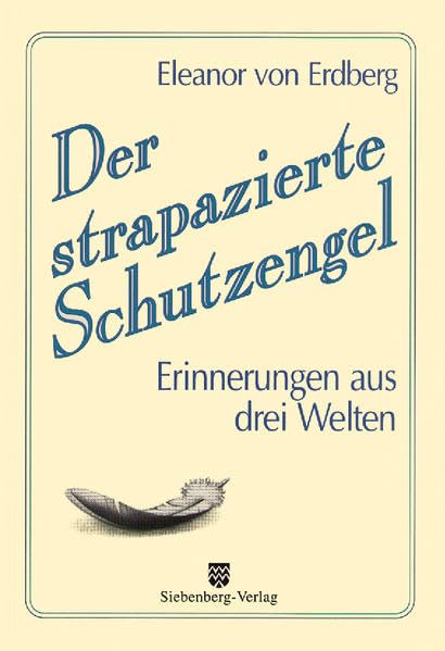 Der strapazierte Schutzengel: Erinnerungen aus drei Welten Personalities