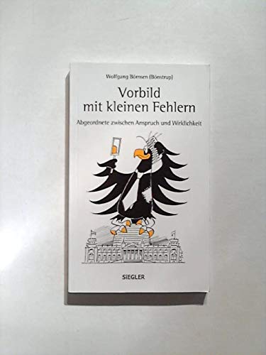 Vorbild mit kleinen Fehlern. Abgeordnete zwischen Anspruch und Wirklichkeit Memories